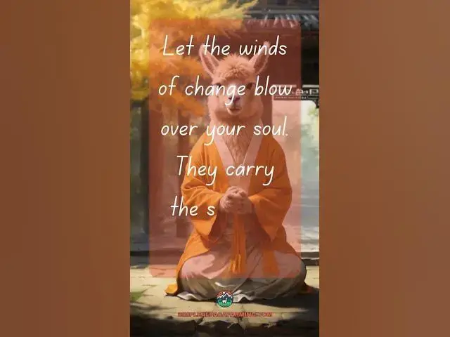 'Video thumbnail for Winds of Change #alpaca #alpacawisdom #meditation #llama #quotestoliveby  #inspirationalquote'