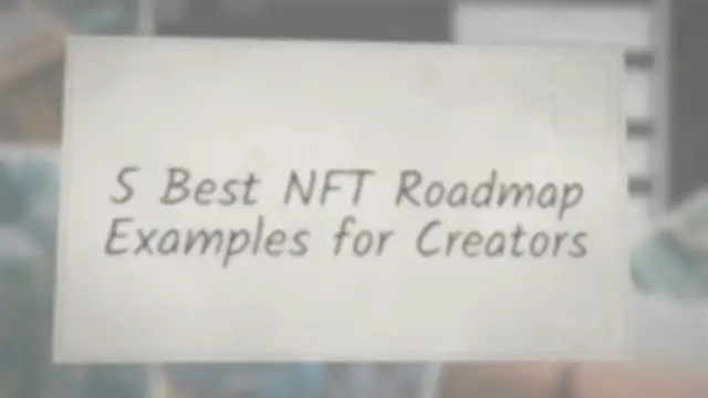 Video thumbnail for 5 Best NFT Roadmap Examples for Creators