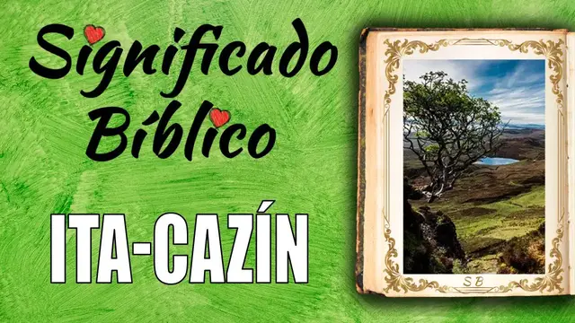 Video thumbnail for Ita-cazín Significado Bíblico | ¿Qué Significa Ita-cazín en la Biblia? 🙏