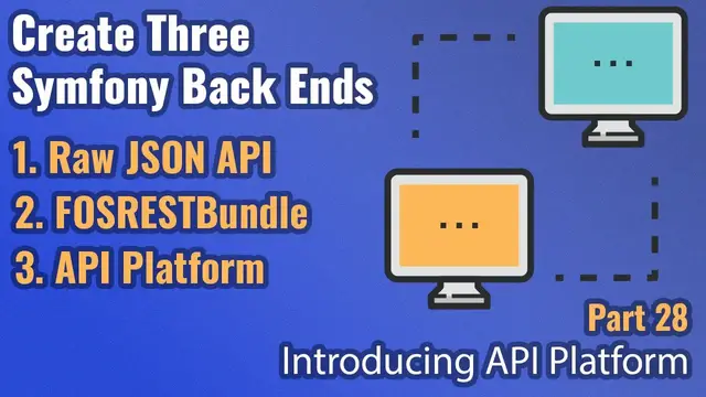 'Video thumbnail for Create Three Symfony Back Ends - Part #28 - Introducing the API Platform'