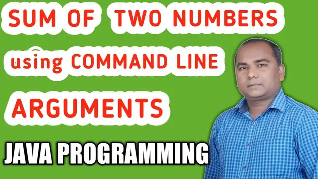 Video thumbnail for FIND SUM of TWO Numbers using Command Line Arguments in JAVA