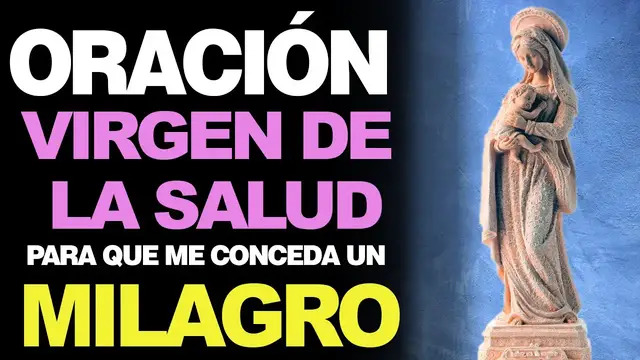 'Video thumbnail for ? Oración a la Virgen de la Salud PARA PEDIR UN MILAGRO DE SALUD ?‍️'