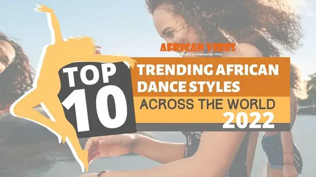 Video thumbnail for TOP 10 TRENDING AFRICAN DANCE STYLES ACROSS THE WORLD 2022 - African Vibes #trending #dancemove