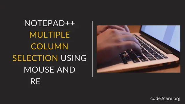 Video thumbnail for Notepad++ Multiple Column Selection Using Mouse and Replace