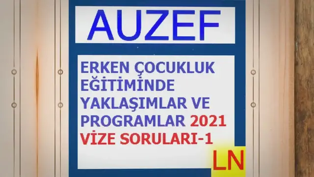 Video thumbnail for Erken Çocukluk Eğitiminde Yaklaşımlar Ve Programlar 2021 Vize Soruları-1
