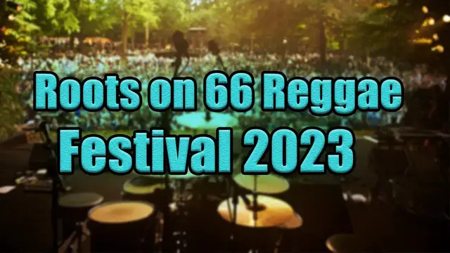 Video thumbnail for Roots on 66 Reggae Festival 2023 | Live Stream, Lineup, and Tickets Info