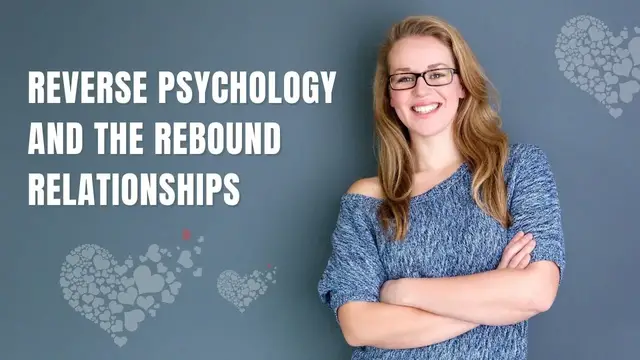 Video thumbnail for Reverse psychology and the Rebound relationships