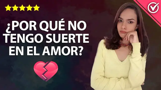 Video thumbnail for ¿Por qué No Tengo Suerte en el Amor? Cómo Dejar de Tener Mala Suerte y Atraer el Amor ☹️