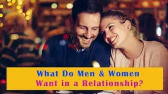 Video thumbnail for What Do Men & Women Want in a Relationship?
