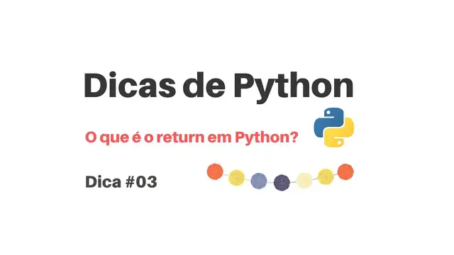 Video thumbnail for Dicas de Python - O que é o return no Python?