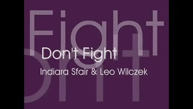 Video thumbnail for Don't Fight - Music by Indiara Sfair e Leo Wilczek