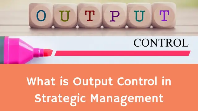 Video thumbnail for Output Control in Strategic Management