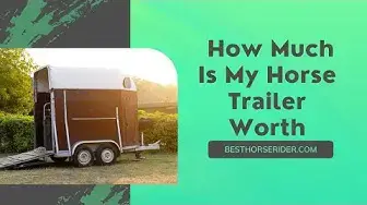 Video thumbnail for How Much Is My Horse Trailer Worth?