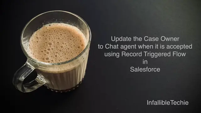 Video thumbnail for How to update the Case Owner to Chat agent when the Chat is accepted using Record Triggered Flow in