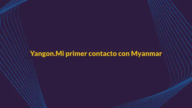 Video thumbnail for Yangon. Mi primer contacto con Myanmar