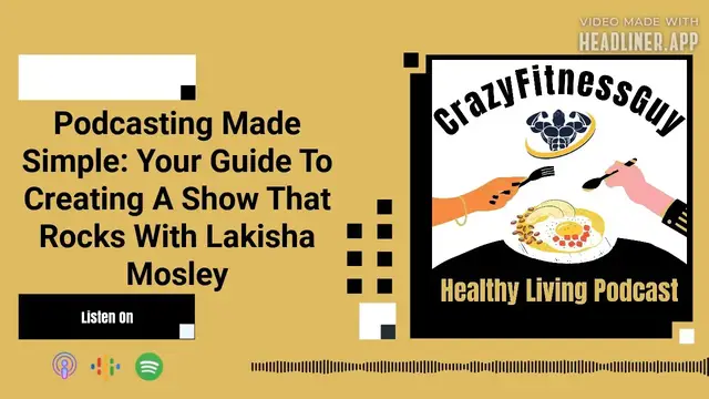 Video thumbnail for CrazyFitnessGuy® Healthy Living Podcast - Podcasting Made Simple: Your Guide To Creating A Show...