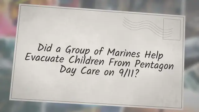 Video thumbnail for Did a Group of Marines Help Evacuate Children From Pentagon Day Care on 9/11?
