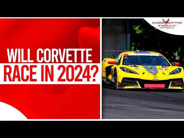 Video thumbnail for Will Corvette Race In 2024? | CORVETTE TODAY #199