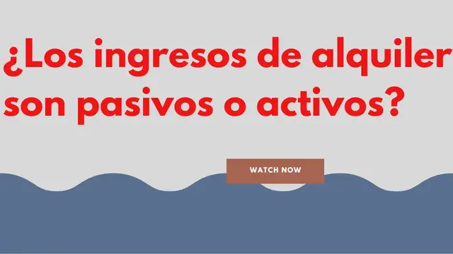 Video thumbnail for ¿Los ingresos de alquiler son pasivos o activos?