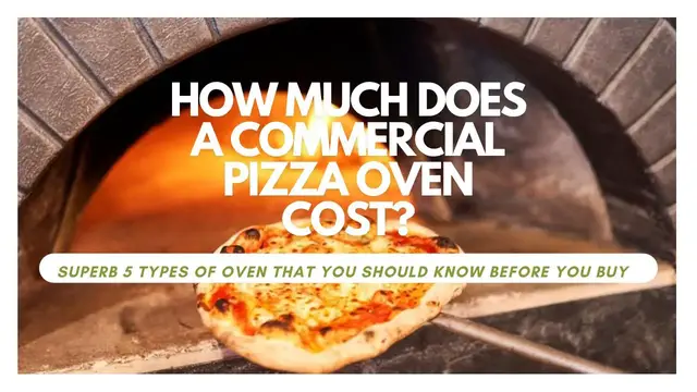 Video thumbnail for How Much Does a Commercial Pizza Oven Cost? 5 Types Of Oven That You Should Know Before You Buy