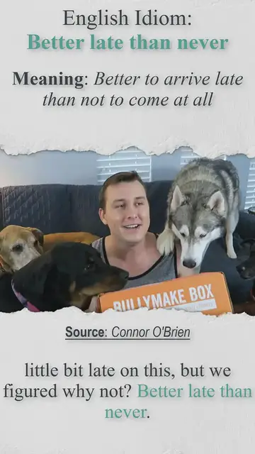 Video thumbnail for Better late than never | English Idioms