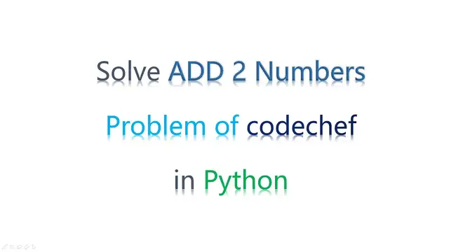 Video thumbnail for ADD 2 numbers | Codechef | Python