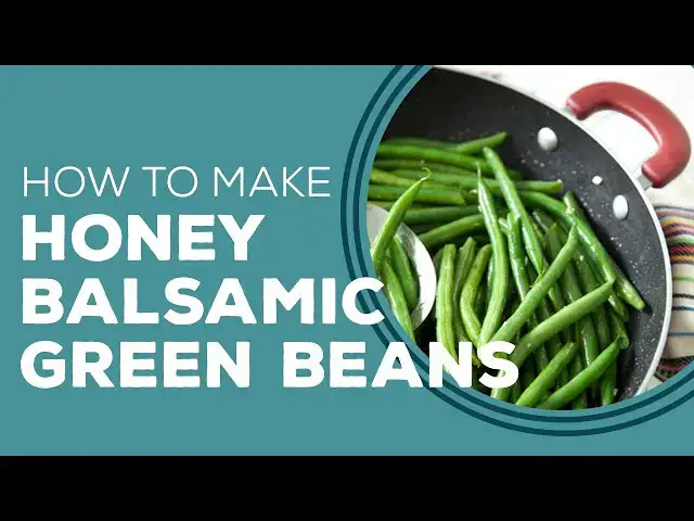 Video thumbnail for Honey Balsamic Green Beans - Blast From the Past