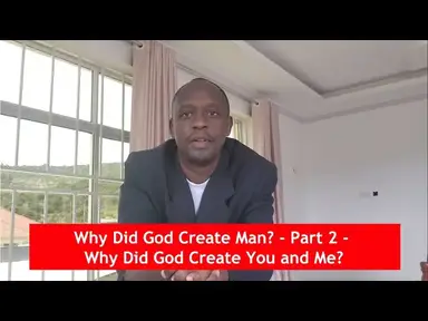 'Video thumbnail for Why Did God Create Man? - Part 2 - Why Did God Create You and Me?'