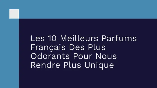 Video thumbnail for Les 10 Meilleurs Parfums Français Des Plus Odorants Pour Nous Rendre Plus Unique
