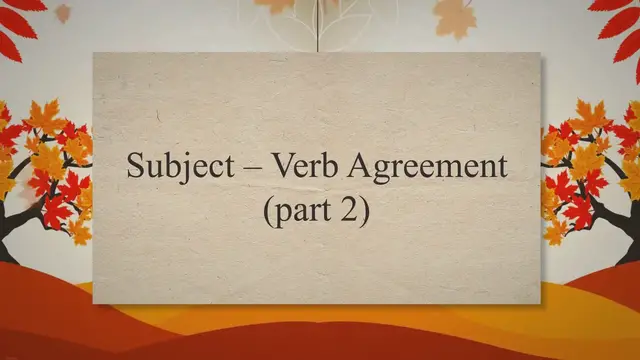Video thumbnail for Subject – Verb Agreement (part 2)