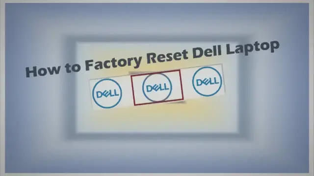 'Video thumbnail for How to Factory Reset Dell Laptop (2023): A Step-by-Step Guide'