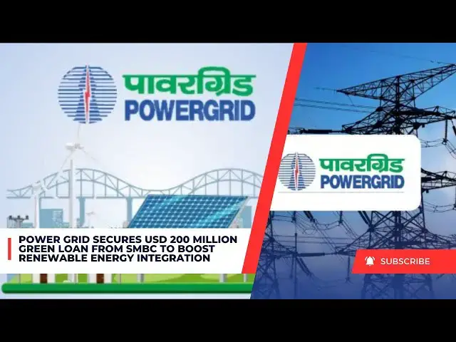 Video thumbnail for Power Grid Secures USD 200 Million Green Loan from SMBC to Boost Renewable Energy Integration