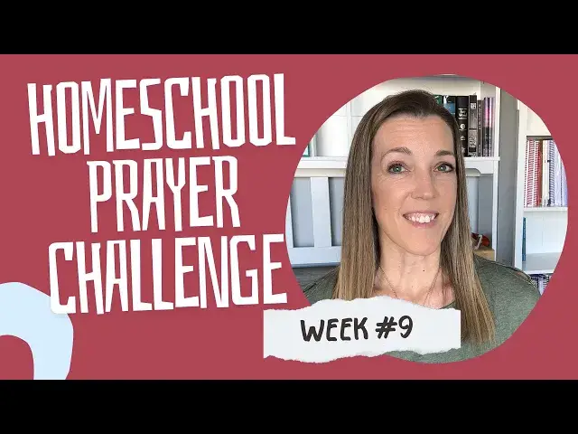 'Video thumbnail for WEEK 9: Homeschool Prayer Challenge | Strength for Weary Homeschool Moms'