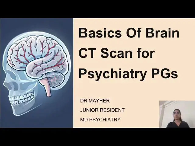 Video thumbnail for (Seminar; Psychiatry) Basics of CT Scan for Psychiatry PGs: Dr Mayher Barmi