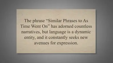 'Video thumbnail for 35+ Similar Phrases to As Time Went On'