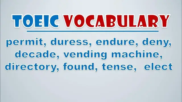 Video thumbnail for TOEIC Vocabulary: Permit, Duress, Endure, Deny, Decade, Vending Machine, Directory, Found, Tense