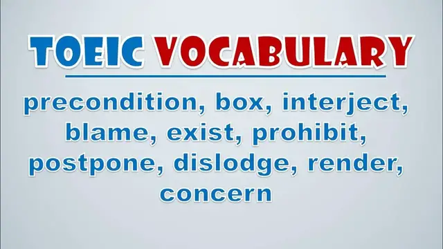 Video thumbnail for TOEIC Vocabulary: Precondition, Box, Interject, Blame, Exist, Prohibit, Postpone, Dislodge, Render