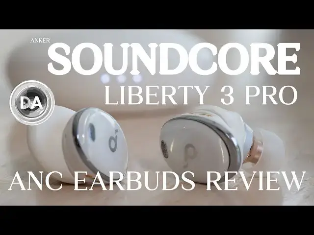 'Video thumbnail for Soundcore Liberty 3 Pro ANC Earbuds Review  | ANC Done Right'