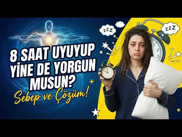Video thumbnail for 8 Saat Uyuyup Yine de Yorgun mu Kalkıyorsunuz? İşte Sebebi ve Çözümü! 😴☀️