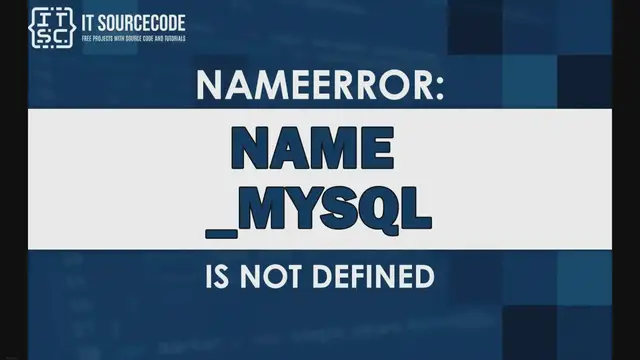 Video thumbnail for Nameerror: name _mysql is not defined