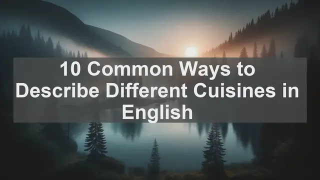 Video thumbnail for 10 Common Ways to Describe Different Cuisines in English