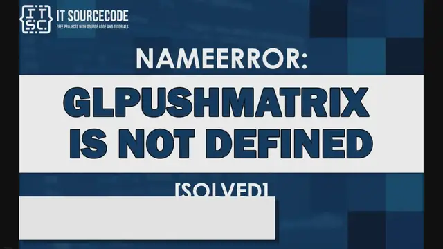 Video thumbnail for NameError: name “glpushmatrix” is not defined