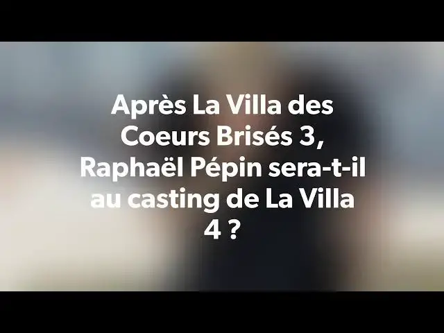 'Video thumbnail for Après La Villa des Coeurs Brisés 3, Raphaël Pépin sera-t-il au casting de La Villa 4 ?'