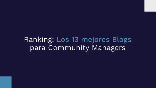 Video thumbnail for Ranking: Los 13 mejores Blogs para Community Managers