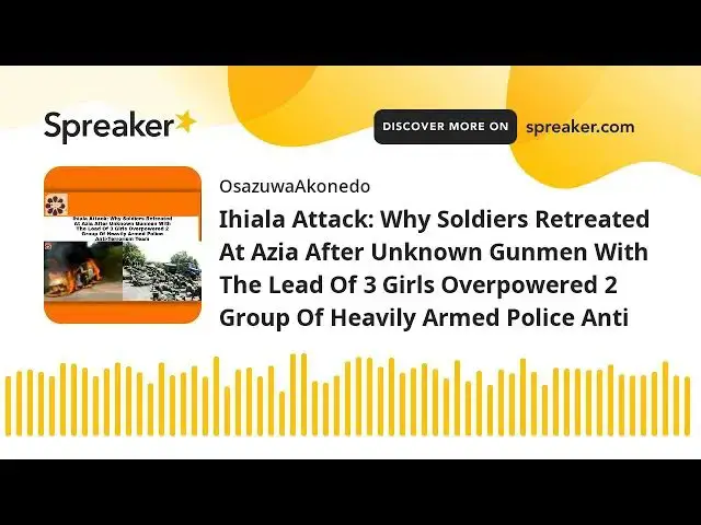 Video thumbnail for Ihiala Attack: Why Soldiers Retreated At Azia After Unknown Gunmen With The Lead Of 3 Girls Overpowe