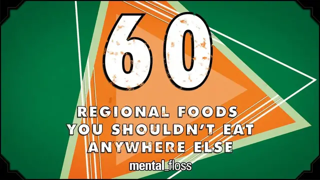 'Video thumbnail for 60 Regional Foods You Shouldn't Eat Anywhere Else - mental_floss on YouTube (Ep.204)'