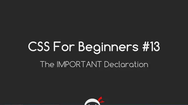Video thumbnail for CSS Tutorial For Beginners 13 - The Important Declaration