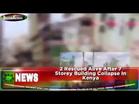 Video thumbnail for 2 Rescued Alive After 7 Storey Building Collapse In Kenya