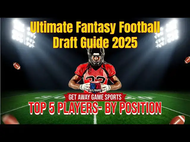 'Video thumbnail for Ultimate Fantasy Football Draft Guide 2025- Top 5 Players by Position'