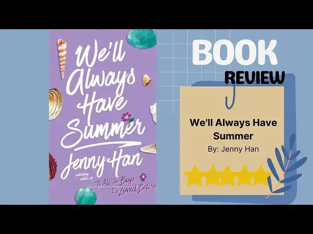Video thumbnail for We'll Always Have Summer by Jenny Han: A Heartfelt Book Review
